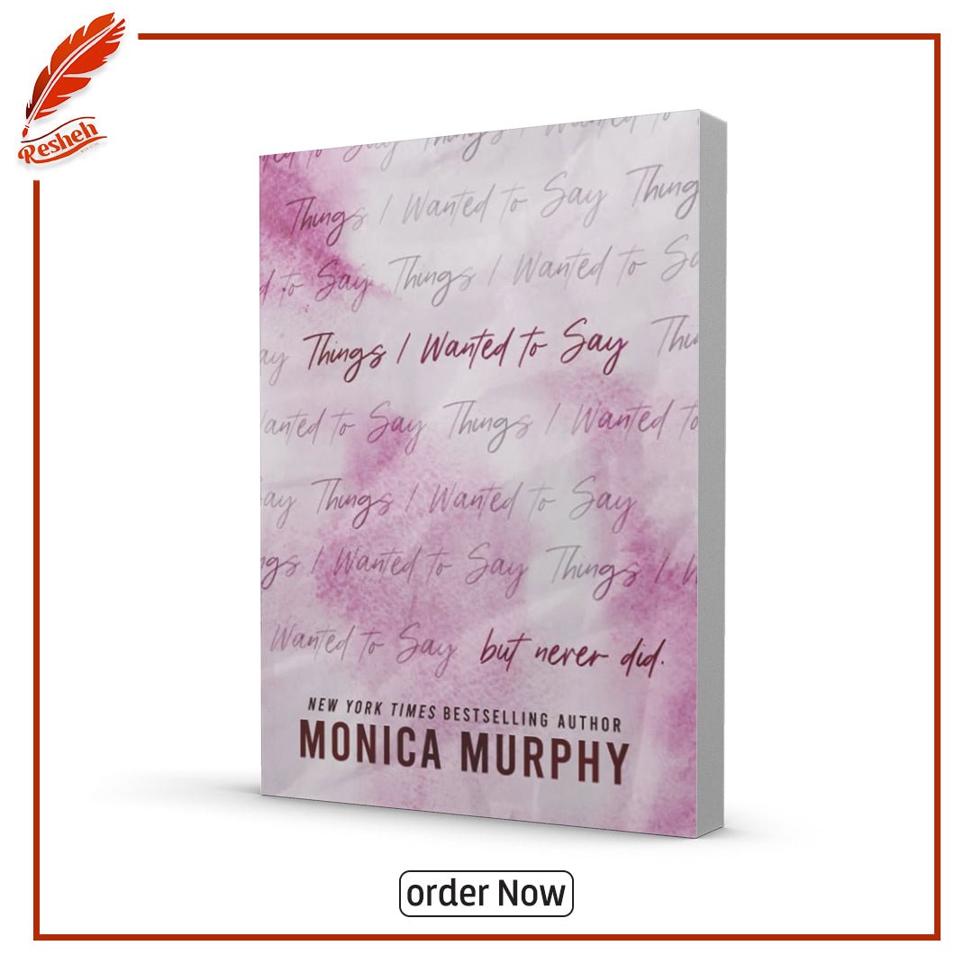 غلاف كتاب Things I wanted To say But Never Did by Monica Murphy