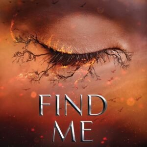 Find Me ( shadow Me and Reveal Me ) by Tahereh Mafi