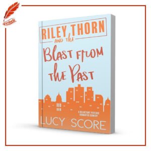 Riley Thorn and the Blast from the Past Lucy Score