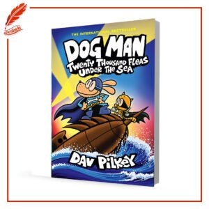 Dog Man: Twenty Thousand Fleas Under the Sea Dav Pilkey