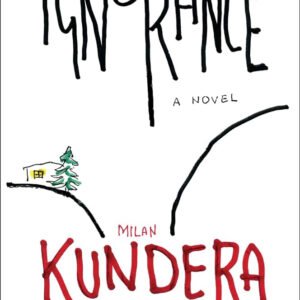 Ignorance Milan Kundera