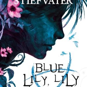 Blue Lily, Lily Blue (original) Maggie Stiefvater