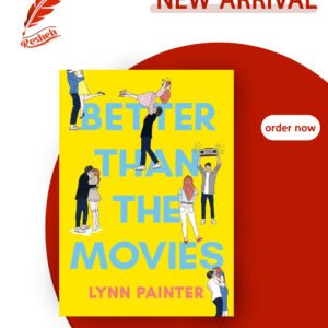 Better Than the Movies #1 Better Than the Movies (original) Lynn Painter