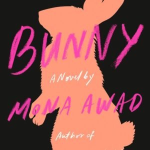 Bunny by Mona Awad
