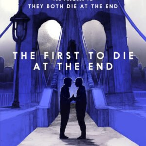 The First to Die at the End by Adam Silvera