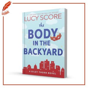 The Body in the Backyard Lucy Score