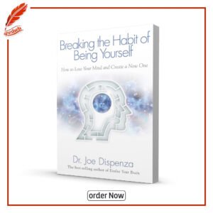 Breaking the Habit of Being Yourself (original) Joe Dispenza