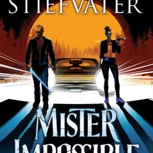 Mister Impossible (original ) Maggie Stiefvater