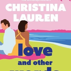 Love and Other Words Christina Lauren
