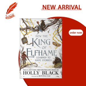 How the King of Elfhame Learned to Hate Stories (original) Holly Black