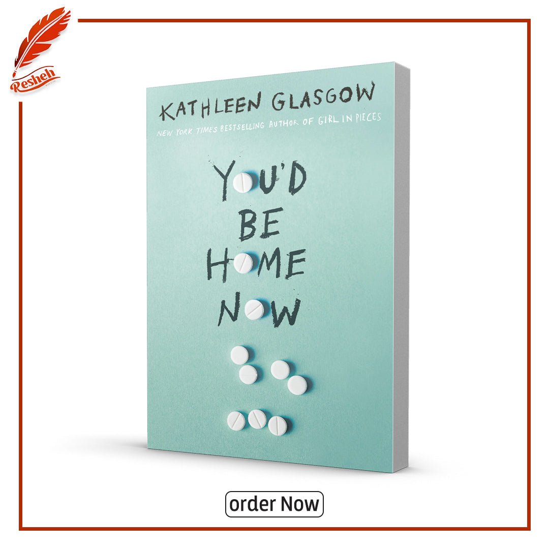 You'd Be Home Now by Kathleen Glasgow