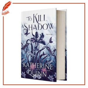 To Kill a Shadow ( limited special edition) Katherine Quinn
