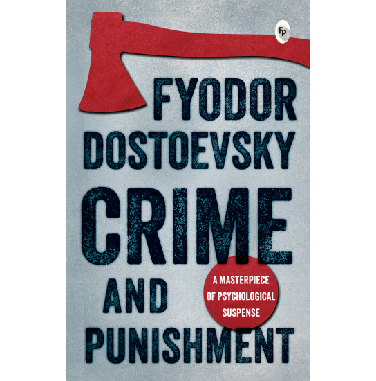 Crime and Punishment Fyodor Dostoevsky