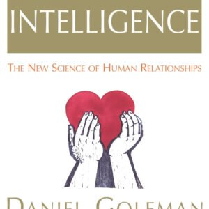 Social Intelligence: The New Science of Human Relationships by Daniel Goleman