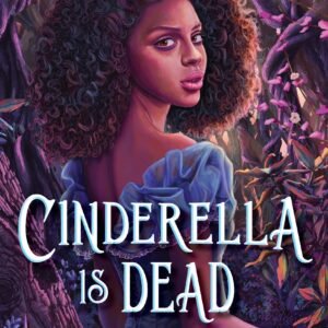 Cinderella Is Dead Kalynn Bayron