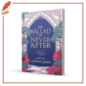 Once Upon a Broken Heart #2 The Ballad of Never After Stephanie Garber