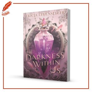 The Darkness Within Us Tricia Levenseller