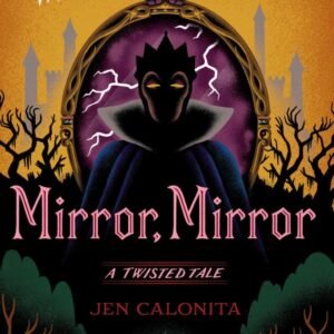 A Twisted Tale Mirror, Mirror Jen Calonita