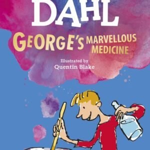 George's Marvellous Medicine Roald Dahl