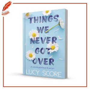 Things We Never Got Over(original) Lucy Score
