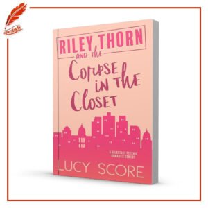 Riley Thorn and the Corpse in the Closet Lucy Score