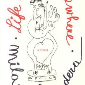 Life is Elsewhere Milan Kundera