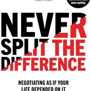 Never Split the Difference (original) Chris Voss, Tahl Raz
