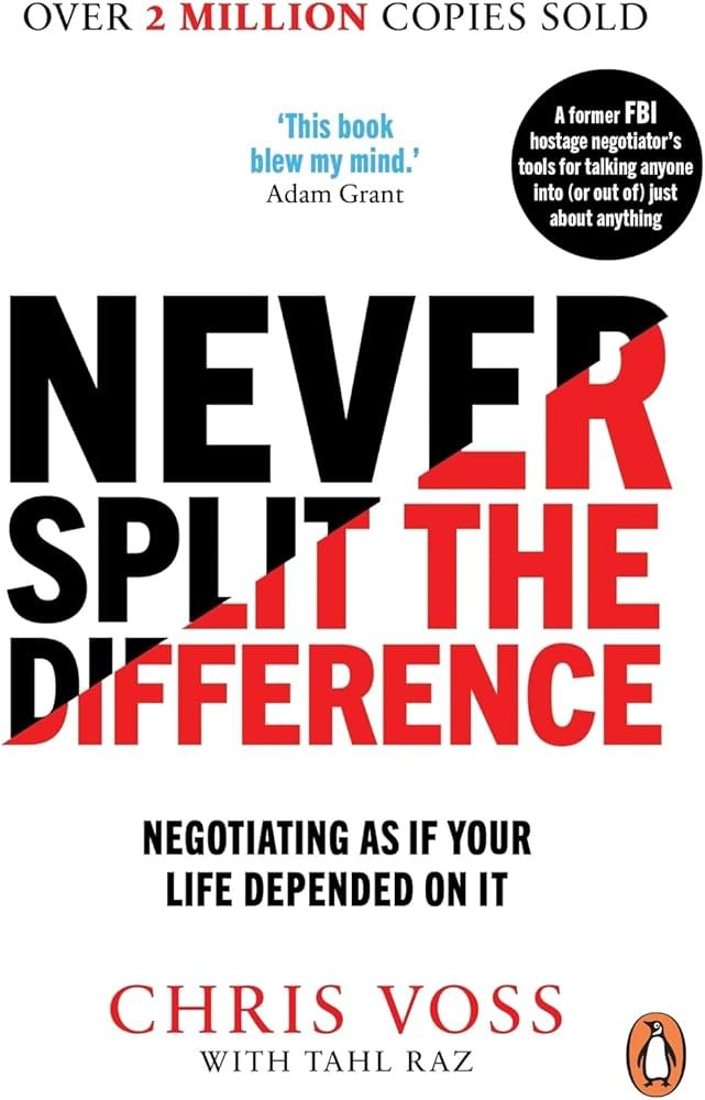 Never Split the Difference (original) Chris Voss, Tahl Raz