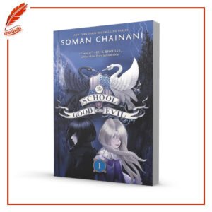 The School for Good and Evil Soman Chainani