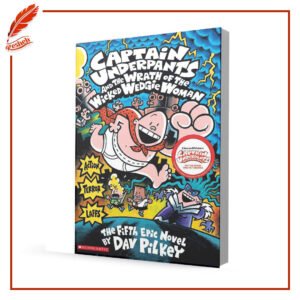 Captain Underpants and the Wrath of the Wicked Wedgie Woman Dav Pilkey