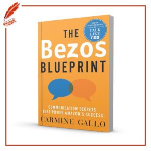 The Bezos Blueprint: Communication Secrets of the World's Greatest Salesman Carmine Gallo