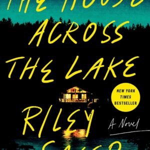The House Across the Lake by Riley Sager