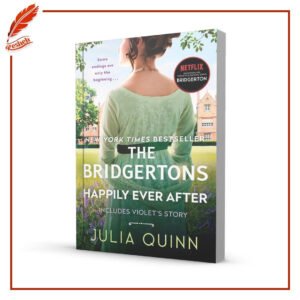 The Bridgertons: Happily Ever After Julia Quinn