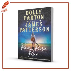 Run, Rose, Run Dolly Parton , James Patterson