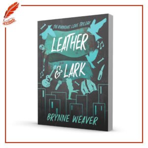 The Ruinous Love Trilogy #2 Leather & Lark (original) Brynne Weaver