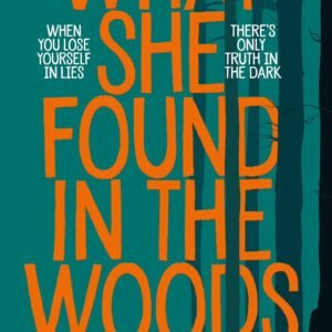 What She Found in the Woods by Josephine Angelini