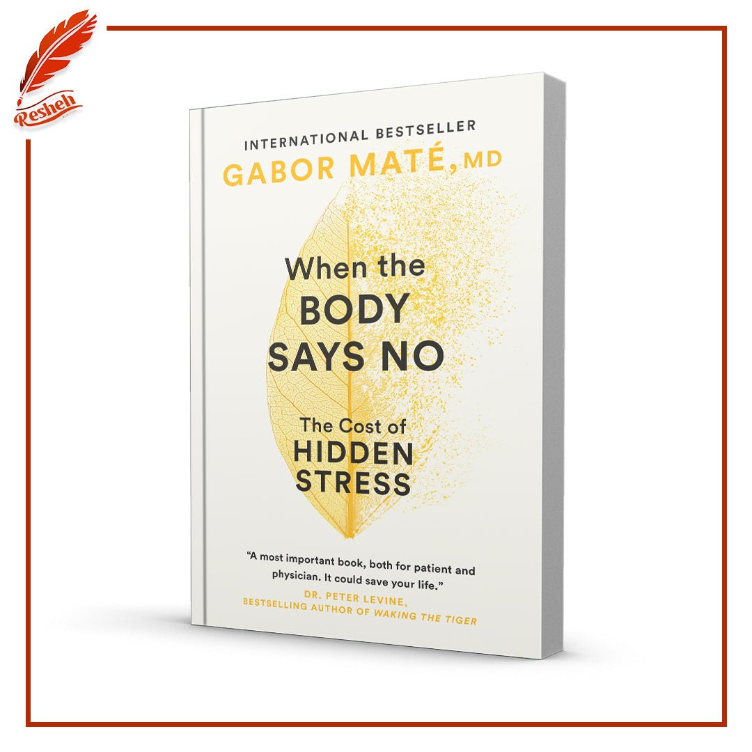 When the Body Says No: The Cost of Hidden Stress Gabor Maté