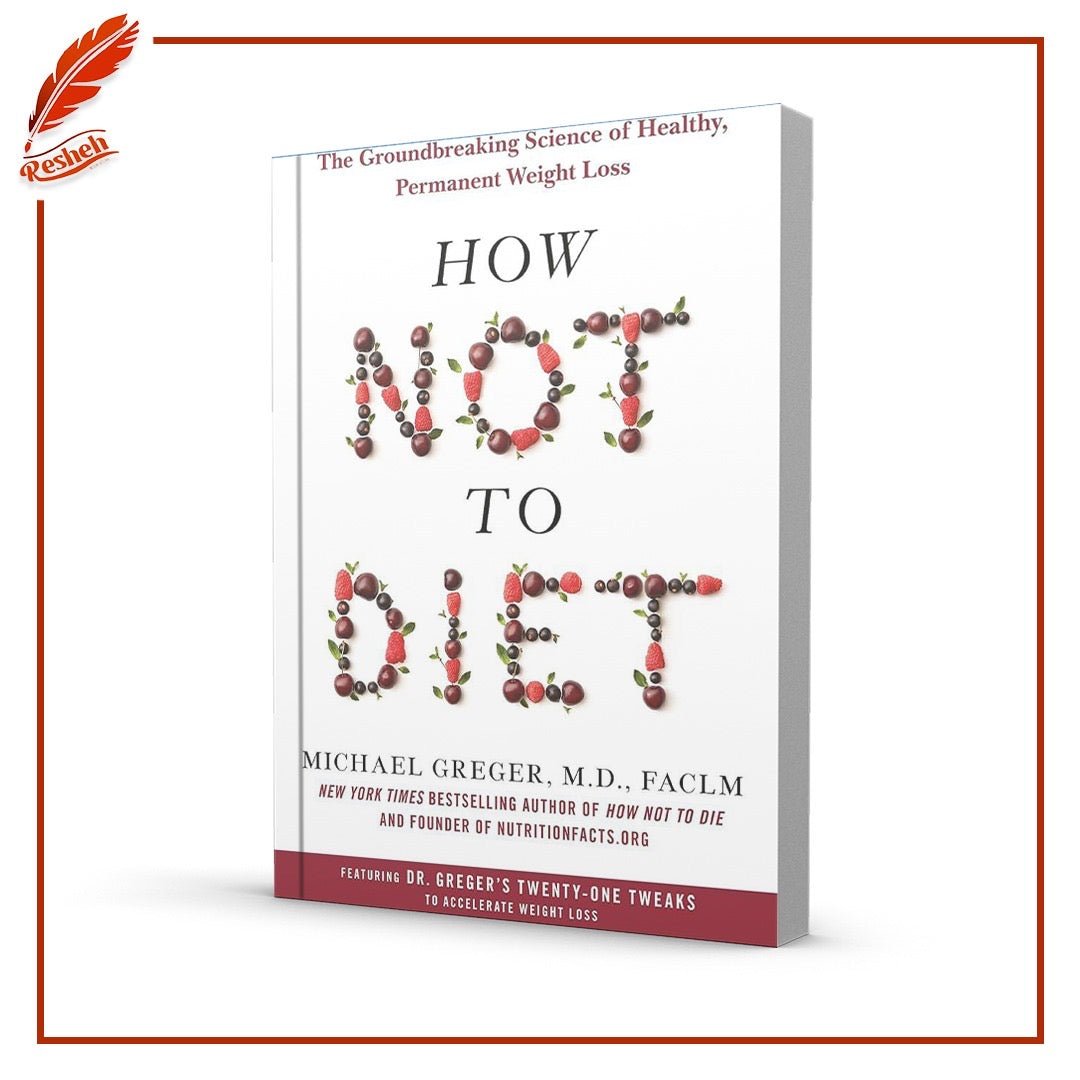 How Not to Diet Michael Greger