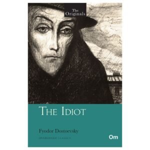 The Idiot Fyodor Dostoevsky