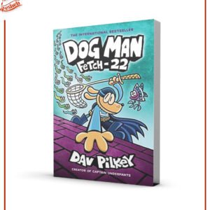 Dog Man: Fetch-22 By Dav Pilkey