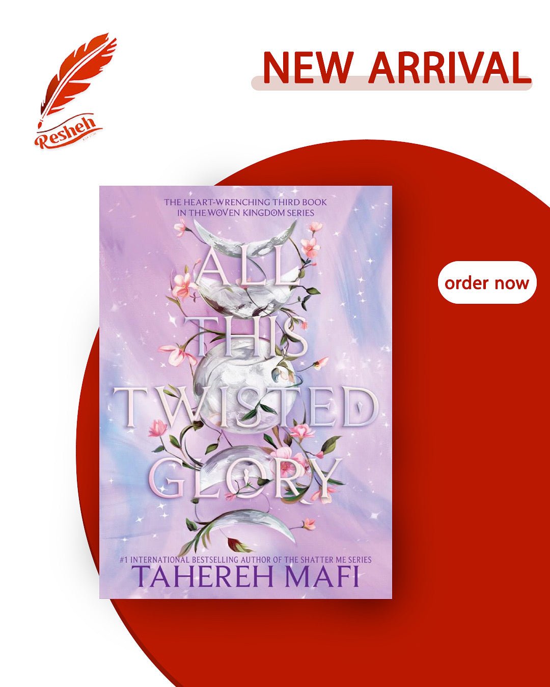 This Woven Kingdom #3 All This Twisted Glory Tahereh Mafi