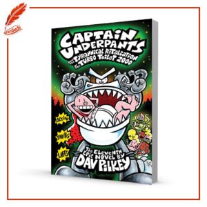 Captain Underpants and the Tyrannical Retaliation of the Turbo Toilet 2000 Dav Pilkey