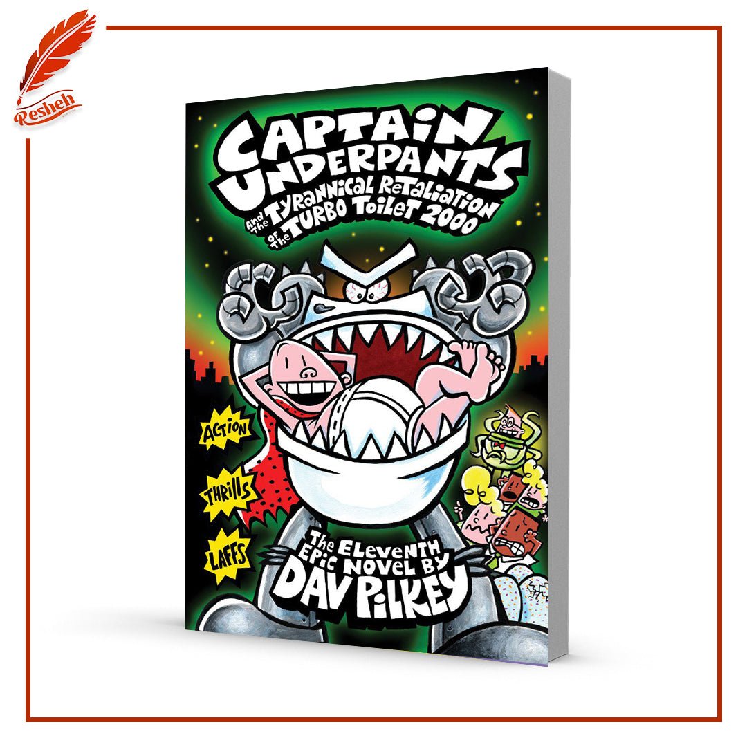Captain Underpants and the Tyrannical Retaliation of the Turbo Toilet 2000 Dav Pilkey