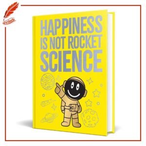 Happiness Is Not Rocket Science