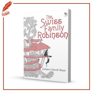 The Swiss Family Robinson Johann David Wyss
