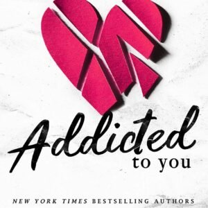 Addicted to You By Krista Ritchie and Becca Ritchie
