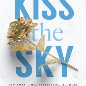Kiss the Sky By Krista Ritchie and Becca Ritchie