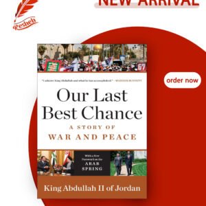 Our Last Best Chance (original) King Abdullah II of Jordan