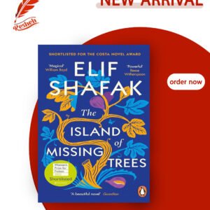 The Island of Missing Trees (original) Elif Shafak