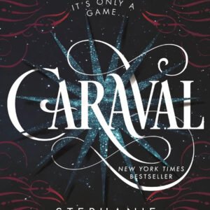 Caraval #1 Caraval (Original US Edition) Stephanie Garber